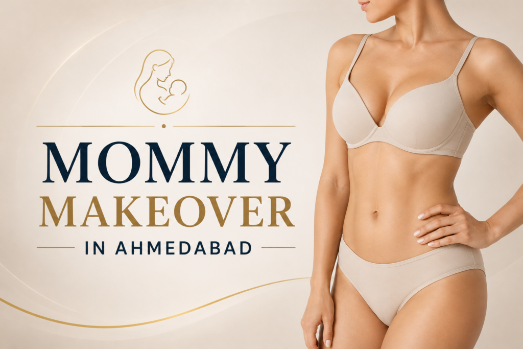 Mommy Makeover in Ahmedabad